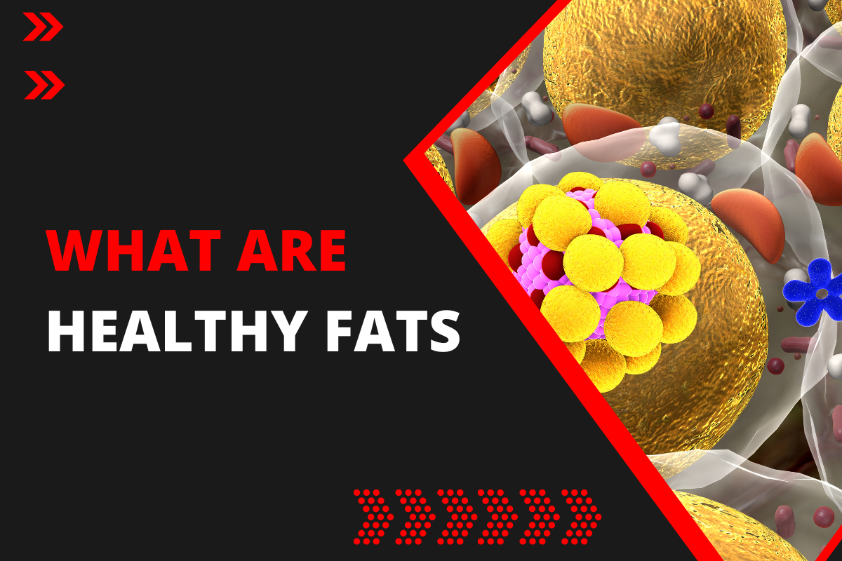What are healthy fats